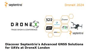 Discover Septentrio’s Advanced GNSS Solutions for UAVs at DroneX London