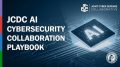 CISA & Joint Cyber Defense Collaborative (JCDC) Release AI Cybersecurity Playbook