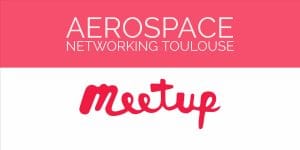 Aerospace Networking Toulouse @ Evangelina | Toulouse | Occitanie | France
