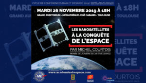 Conférence "Les nanosatellites à la conquête de l’espace" par Michel Courtois-Mardi 26 Nov. 2019-Médiathèque José Cabanis, Toulouse-AAE @ Médiathèque José Cabanis, Toulouse