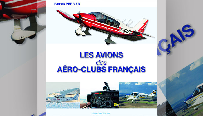 les avions des aeroclubs français par patrick perrier chez bleu ciel diffusion