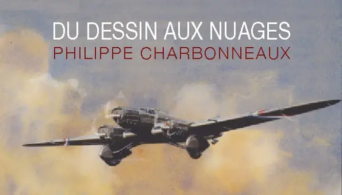 DU DESSIN AUX NUAGES, PHILIPPE CHARBONNEAUX