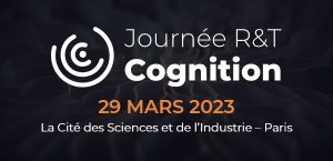 Journée R&T Cognition @ Cité des Sciences et de l'Industrie