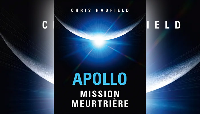 Apollo : mission meurtrière de Chris Hadfield