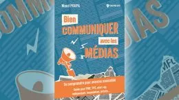 Bien communiquer avec les médias