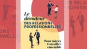 Le décodeur des relations professionnelles